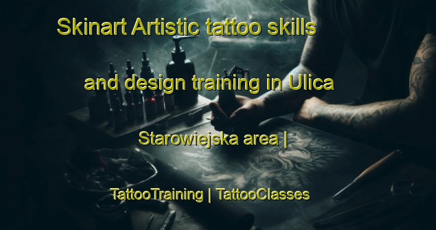 Skinart Artistic tattoo skills and design training in Ulica Starowiejska area | TattooTraining | TattooClasses | SkinartTraining-Poland